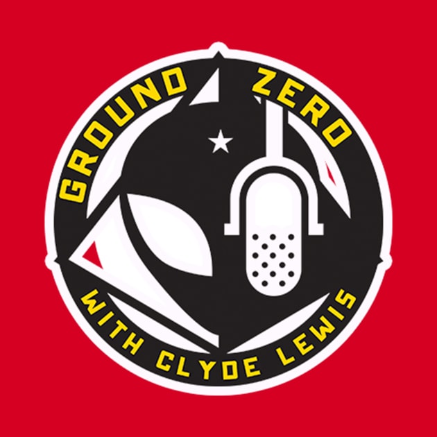 Ground Zero with Clyde Lewis by GroundZeroStore