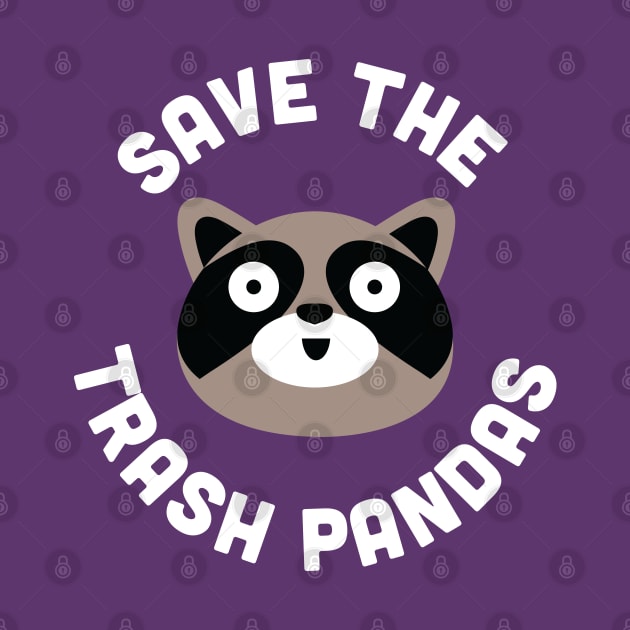 Funny Raccoon Shirt - Save The Trash Pandas - Funny Raccoons Joke Statement Logo Icon Slogan Quotes Saying by sillyslogans