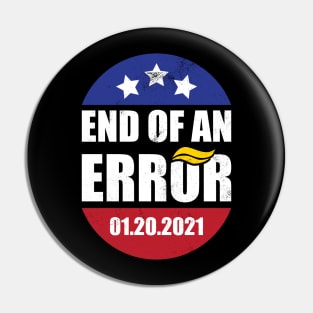 End of an Error - Biden Harris Inauguration Day Pin