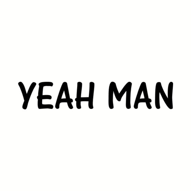 Yeah Man by unclejohn