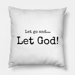 Let go and let God Christian Pillow