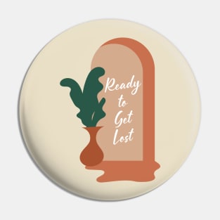 Ready to Get Lost Pin