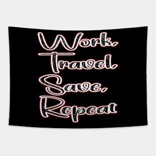 work travel save repeat Tapestry