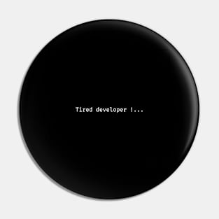 Tired developer funny quote Pin