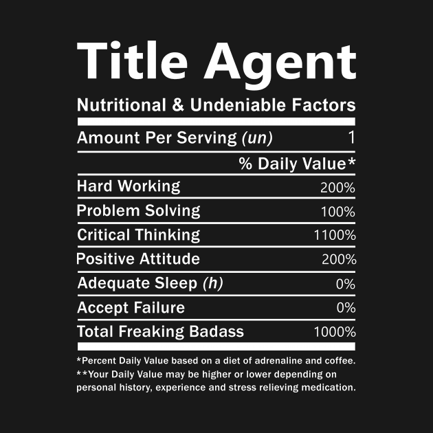 Title Agent T Shirt - Nutritional and Undeniable Factors Gift Item Tee by Ryalgi