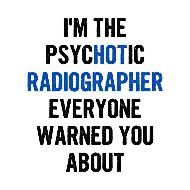 I'm The Psychotic Radiographer Everyone Warned You About by divawaddle