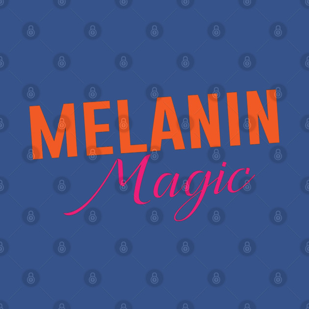 Disover Melanin Magic - Melanin Magic - T-Shirt