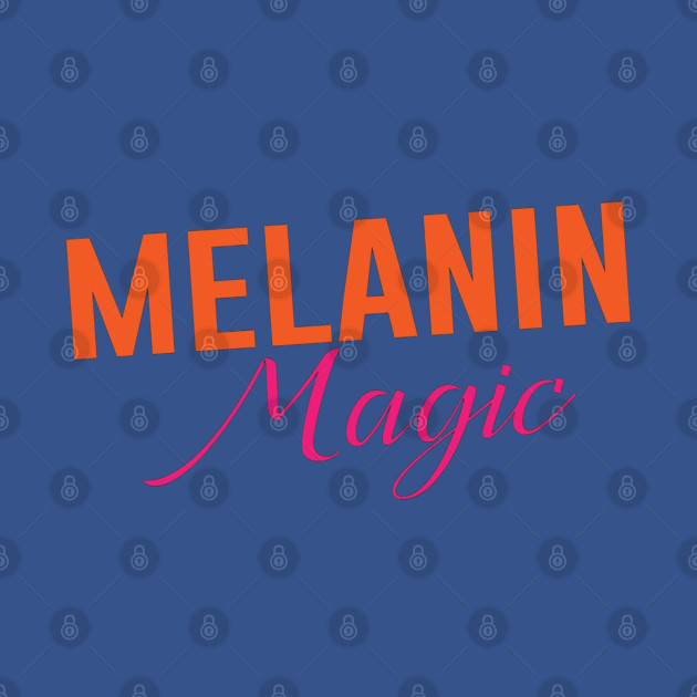 Discover Melanin Magic - Melanin Magic - T-Shirt