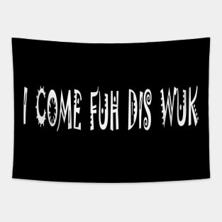I COME FUH DIS WUK - IN WHITE - FETERS AND LIMERS – CARIBBEAN EVENT DJ GEAR Tapestry
