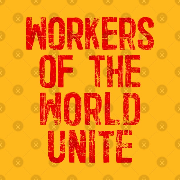 Workers Of The World Unite by DankFutura