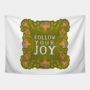 Follow your Joy - Floral quote Tapestry