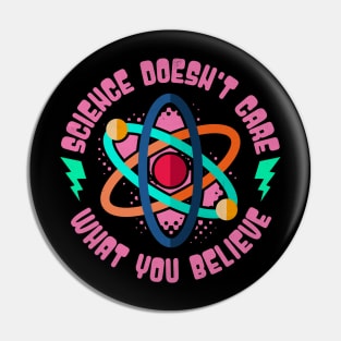 Science Doesn’t Care Pin