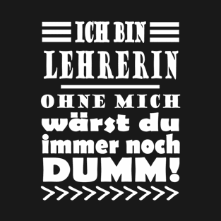 Lehrerin Schule Schüler Frauen lustiger Spruch T-Shirt