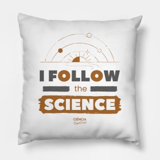 I Follow the Science Pillow