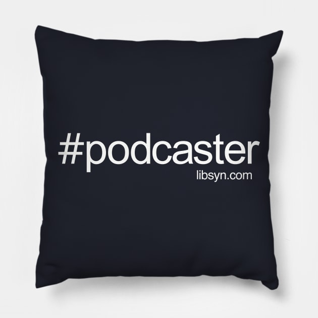 #podcaster Pillow by Libsyn