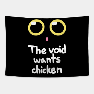 The void wants chicken Tapestry