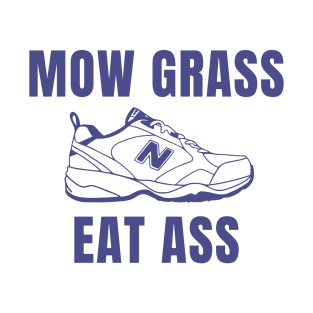 New Balance Parody Mow Grass Eat Ass T-Shirt