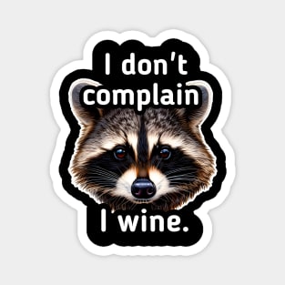 I don't complain I whine Magnet