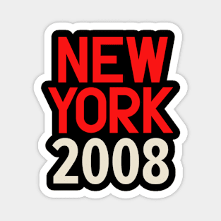 Iconic New York Birth Year Series: Timeless Typography - New York 2008 Magnet