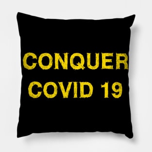 Conquer COVID 19 Pillow