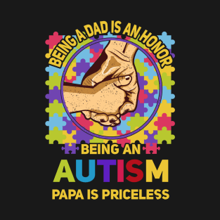 Being a Dad is an Honor - Being an Autism Papa is Priceless T-Shirt