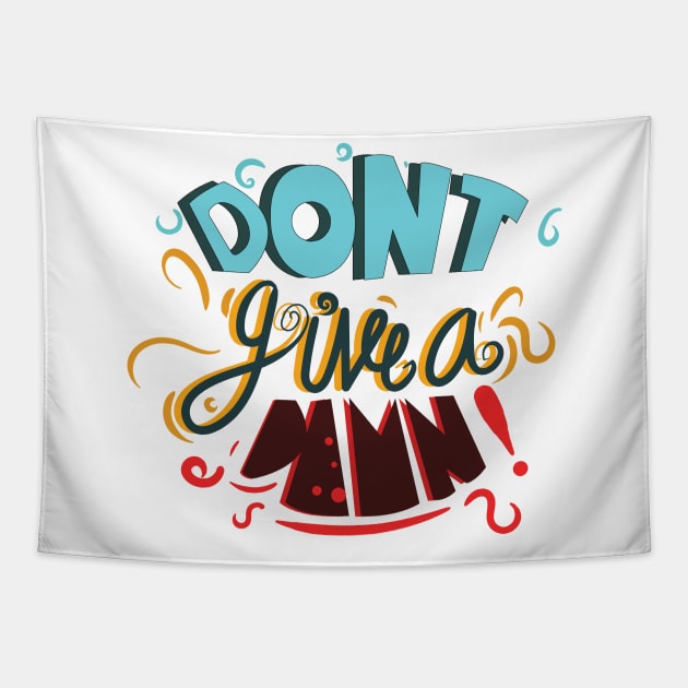 Don't Give A Damn T-shirt , Mugs , Notebook , Hoodies, Phone covers, Stickers, Magnets Tapestry by JustDoodle