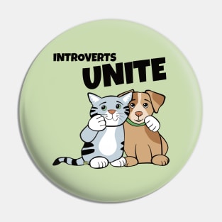 Introverts Unite Cat Dog Pin