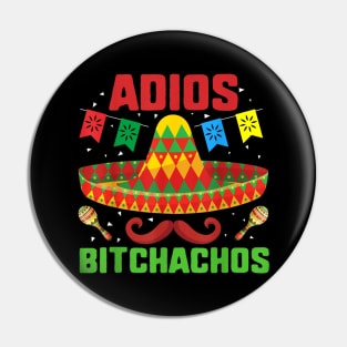 adios bitchachos v2 Pin