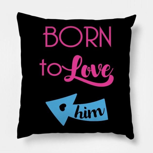 Born To Love Him Valentines Day Couple Gifts Pillow by springins