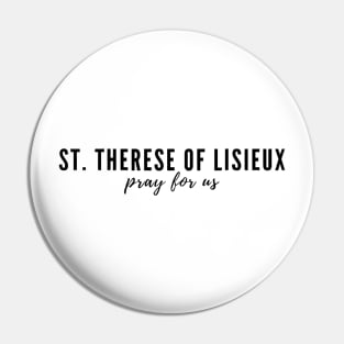 St. Therese of Lisieux pray for us Pin