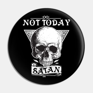Not today Satan - live another day Pin