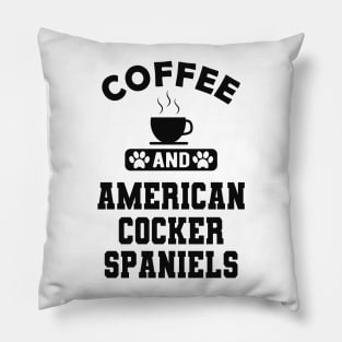 American Cocker Spaniel - Coffee and american cocker spaniels Pillow