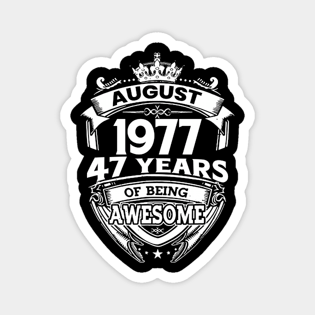 August 1977 47 Years Of Being Awesome 47th Birthday Magnet by Gadsengarland.Art