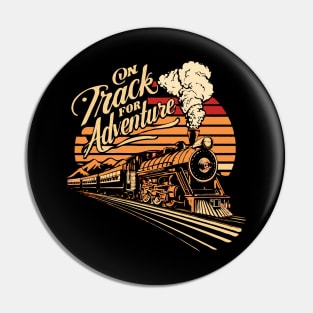 On Track For Adventure, Retro Train Lovers Pin