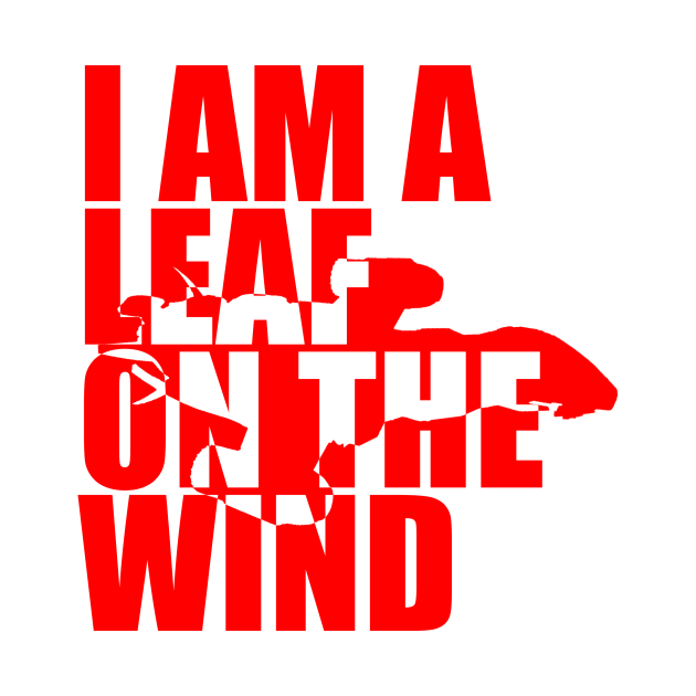 im a leaf on the wind meaning