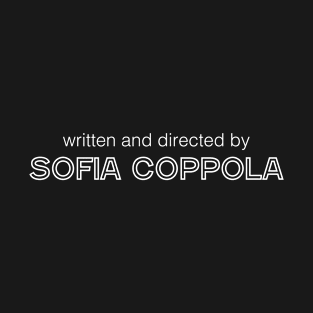 Written and Directed by Sofia Coppola T-Shirt