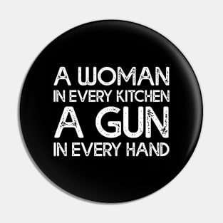 A Woman In Every Kitchen A Gun In Every Hand Pin