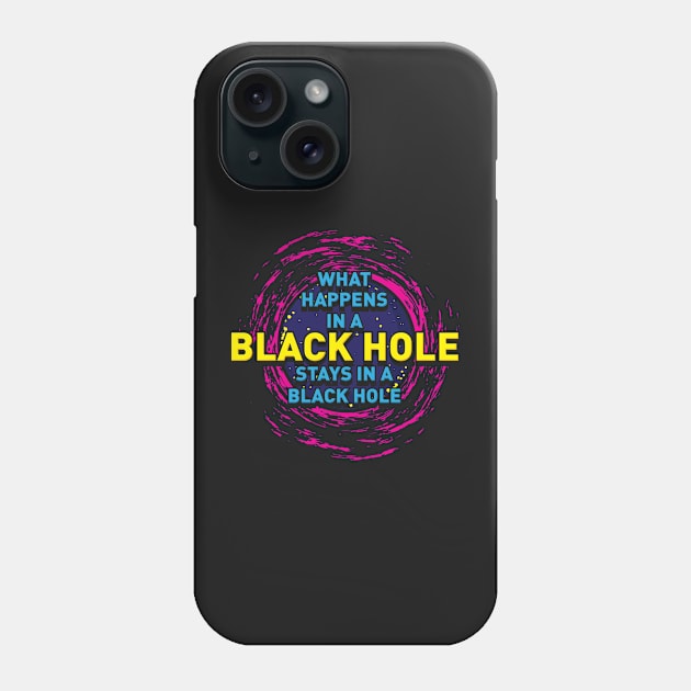 Space Astrophysics Geek Gift | What Happens in a Black Hole Phone Case by woormle