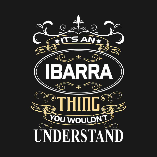 Ibarra Name Shirt It's An Ibarra Thing You Wouldn't Understand by Sparkle Ontani