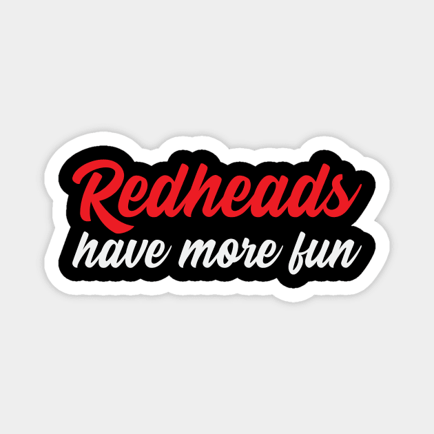 Redheads More Fun Red Irish Cute Magnet by Mellowdellow