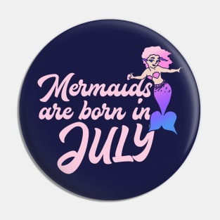 Mermaids are born in July Pin