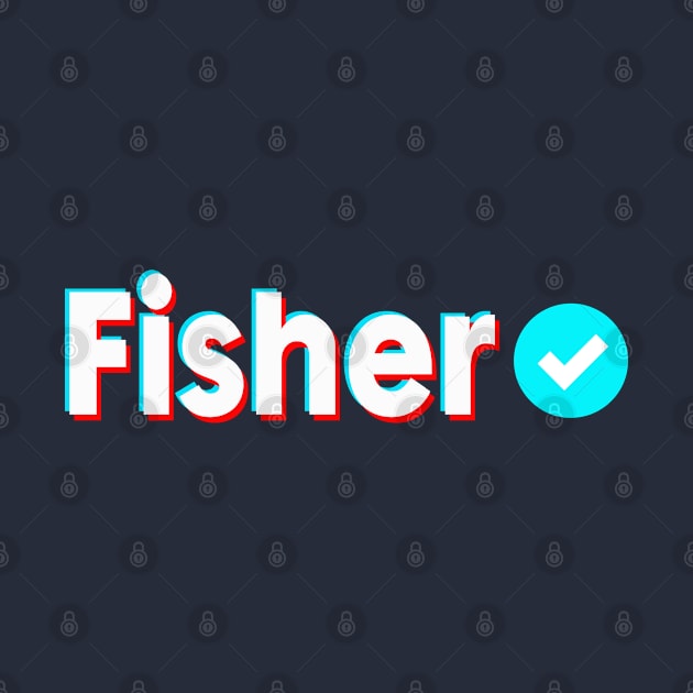 Fisher Name Verify Blue Check Fisher Name Gift by Aprilgirls