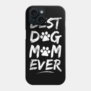 Best Dog Mom Ever - Dog Lover Puppy Cute Mom Mother Gift Idea Phone Case