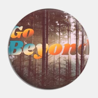 Go Beyond Typographical Forest / Woodland Pin