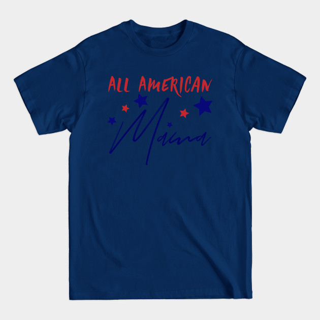 Discover All american Mama - All American Mama - T-Shirt