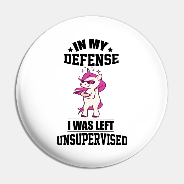 In my defense i was left unsupervised cool unicorn Pin by Prints by Hitz
