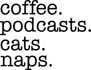 Coffee, Podcasts, Cats and Naps Magnet
