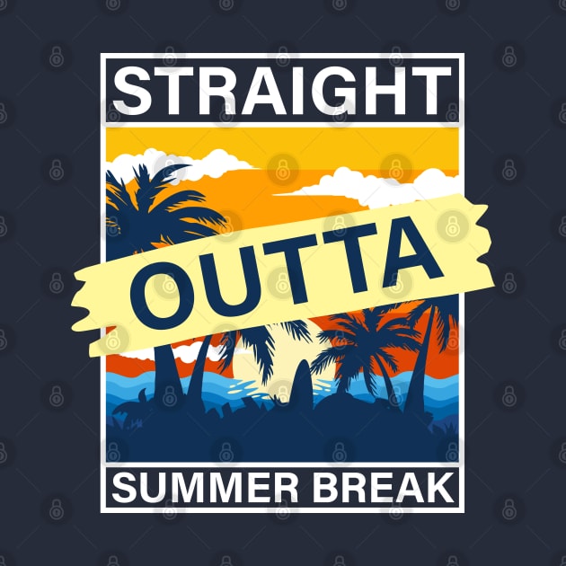 Straight Outta Summer Break by RCM Graphix