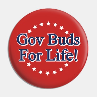 Gov Buds For Life! Pin