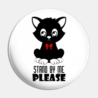 12 - STAND BY ME PLEASE Pin